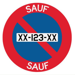 Panneau interdiction de stationner sauf "votre immatriculation"