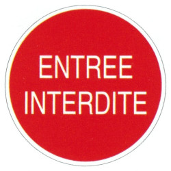 Autocollant ou panneau rigide entrée interdite.