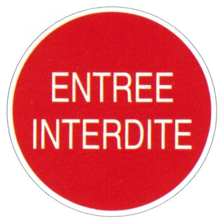 Autocollant ou panneau rigide entrée interdite.