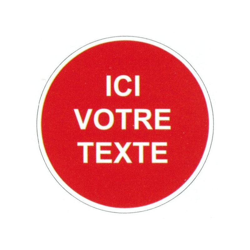 Panneau interdiction "votre texte"