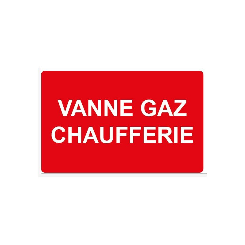 Panneau ou autocollant danger vanne gaz chaufferie