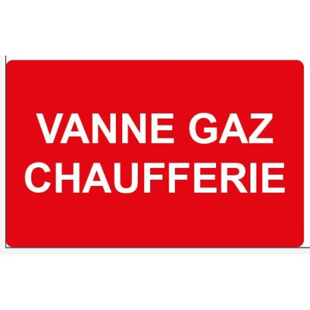 Panneau ou autocollant danger vanne gaz chaufferie