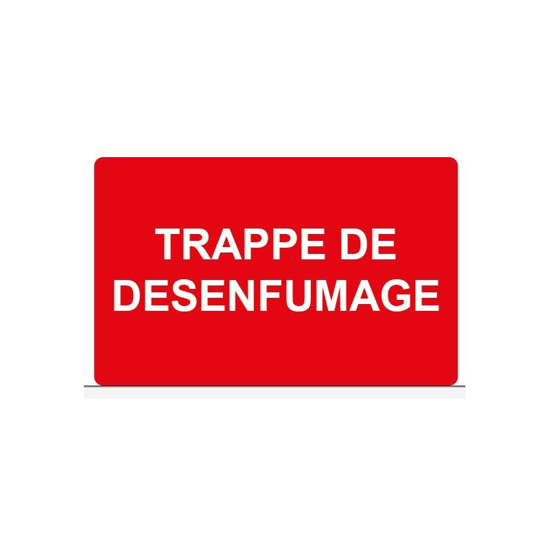 Panneau ou autocollant danger trappe de désenfumage