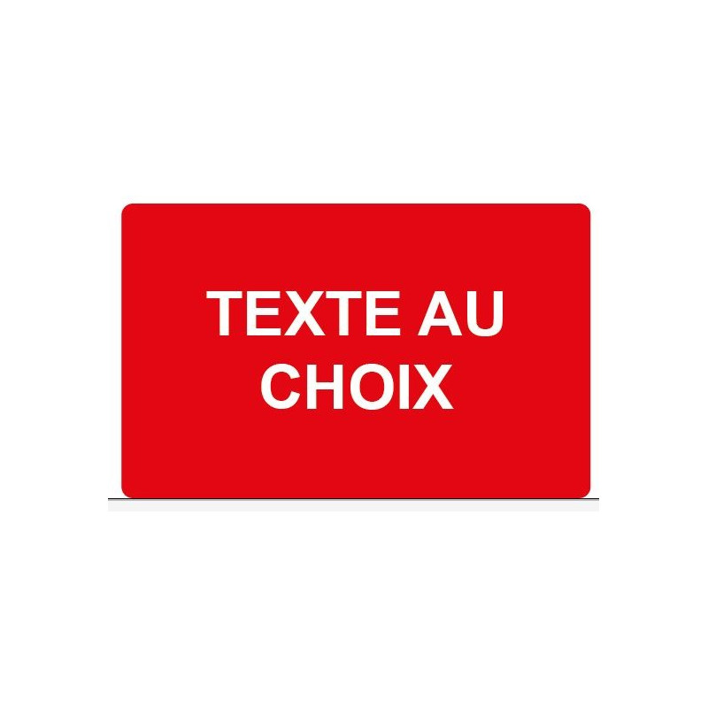 Panneau ou autocollant danger "texte au choix"